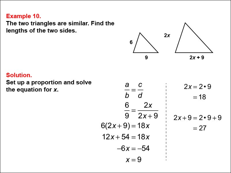 Solving Proportions: Example 10. Given two similar triangles, solving a proportion to find the length of an unknown side, when all side lengths are expressed as numbers and variables.