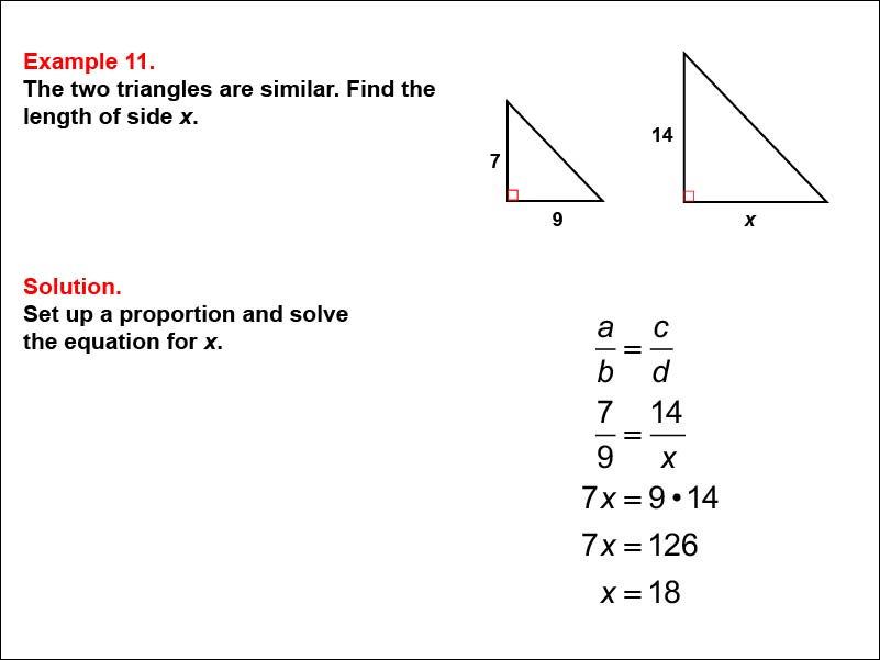 Solving Proportions: Example 11. Given two similar right triangles, solving a proportion to find the length of an unknown side, when all side lengths are expressed as numbers.