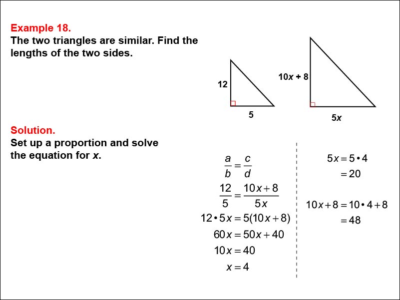 Solving Proportions: Example 18. Given two similar 5-12-13 right triangles, solving a proportion to find the length of an unknown side, when all side lengths are expressed as numbers and variables.