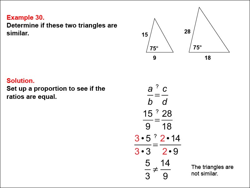 Solving Proportions: Example 30. Given the measures of the side lengths of two triangles, determine if they are similar, when they are not similar.