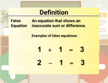 Math Video Definition 19--Addition and Subtraction Concepts--False Equation