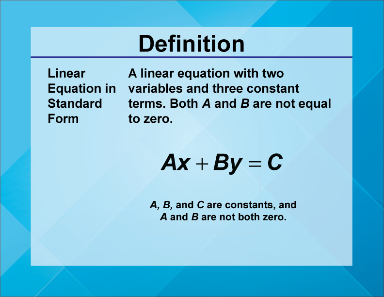 Definition--Linear Function Concepts--Linear Equations in Standard Form