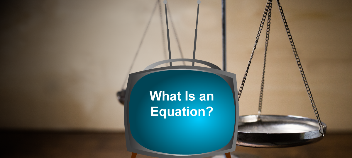 Video Tutorial: What Is an Equation?