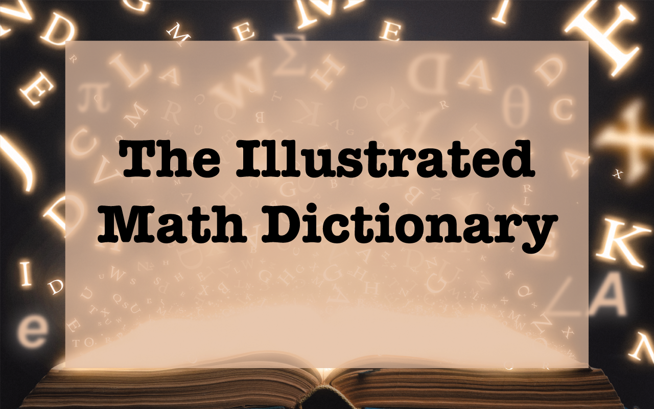 Illustrated Math Dictionary
