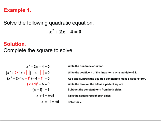 This math example shows how to use the technique of completing the square to solve a quadratic equation.