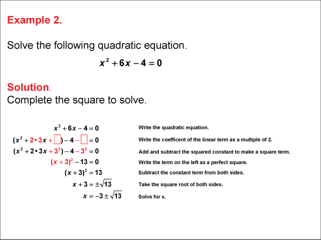 This math example shows how to use the technique of completing the square to solve a quadratic equation.