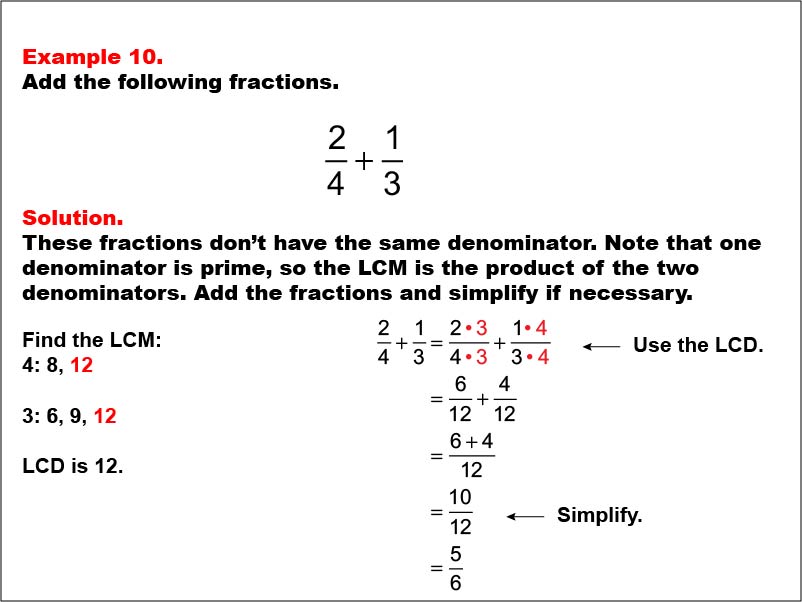 Adding Fractions: Example 10. In this example, two fractions with different denominators are added. One of the denominators is a prime number. The sum needs to be simplified.