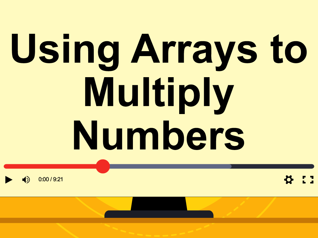 Video Tutorial: Using Arrays to Multiply Numbers: Example 6