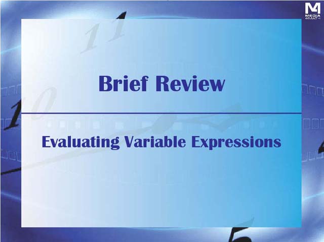 VIDEO: Brief Review: Evaluating Variable Expressions