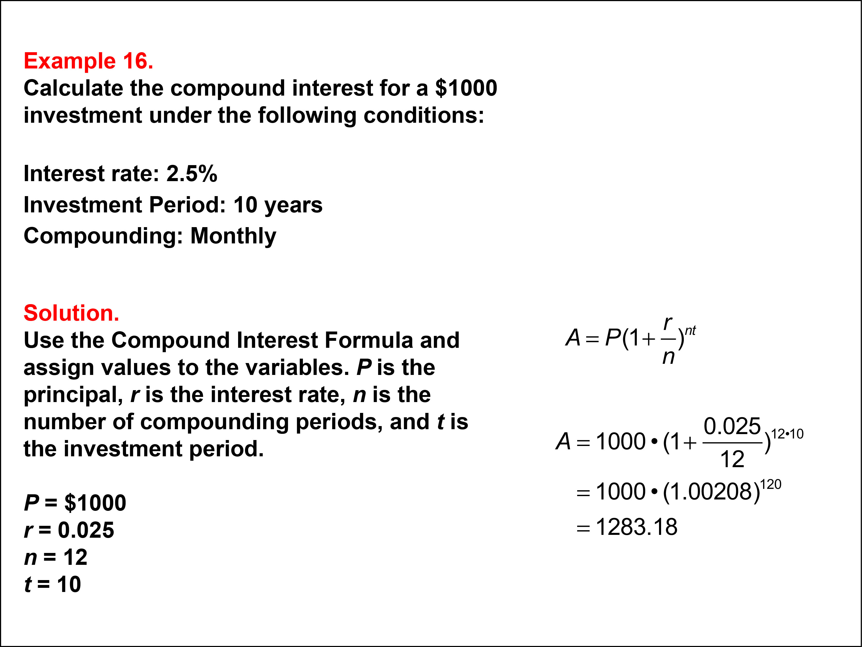 Compound Interest: Example 16. Calculate the compound interest based on monthly compounding for a ten-year investment, based on an interest of 2.5%.