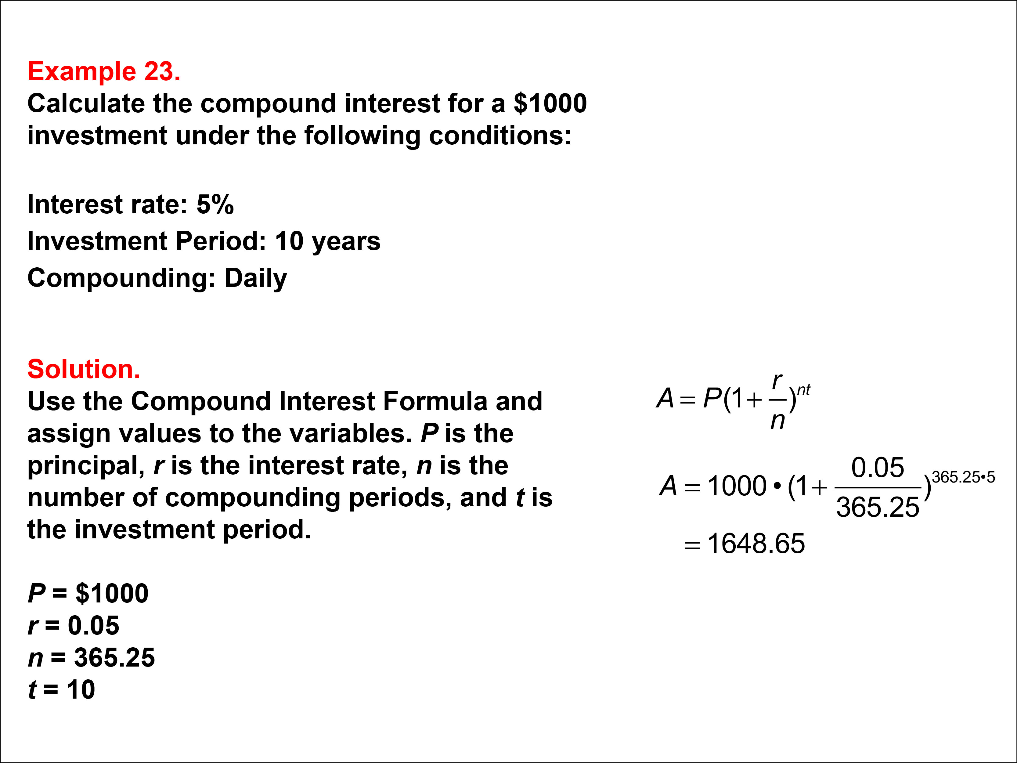 Compound Interest: Example 23. Calculate the compound interest based on daily compounding for a ten-year investment, based on an interest of 5%.
