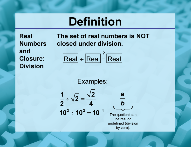 Definition--Closure Property Topics--Real Numbers and Closure: Division