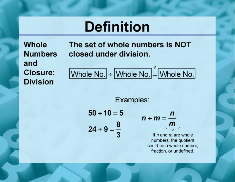 Definition--Closure Property Topics--Whole Numbers and Closure: Division