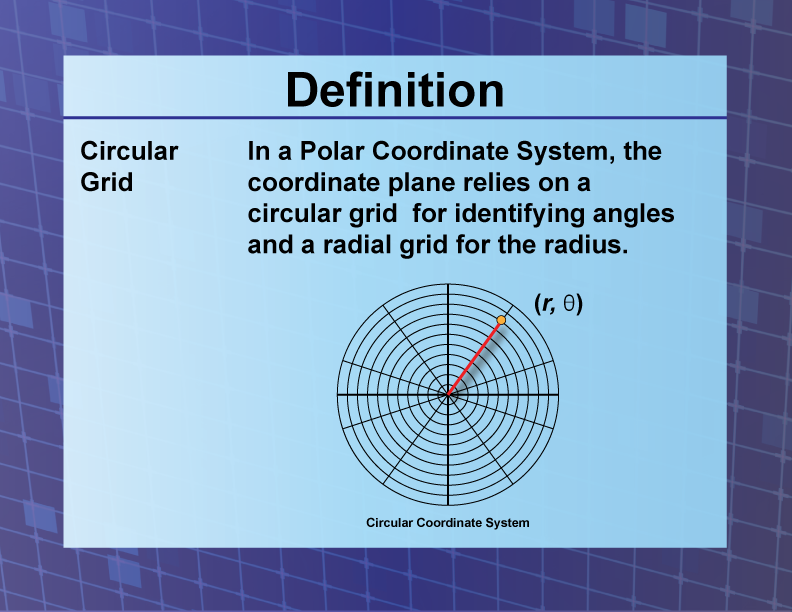 Definition--Coordinate Systems--Circular Grid