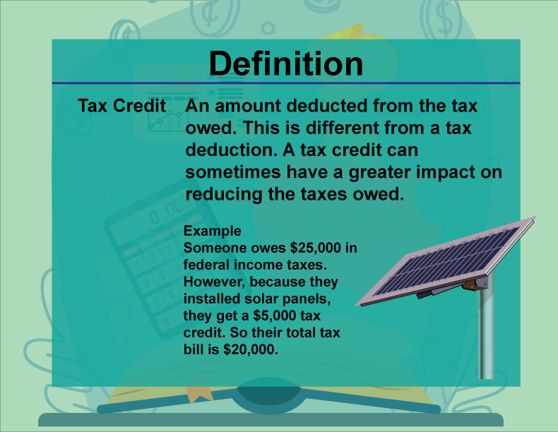 This is part of a collection of definitions on Financial Literacy. This defines the term tax credit.