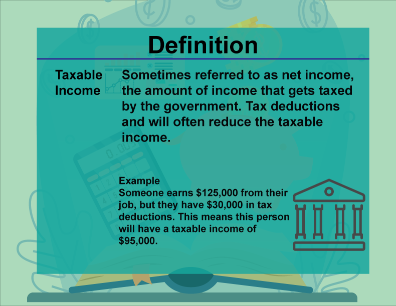 This is part of a collection of definitions on Financial Literacy. This defines the term taxable income.