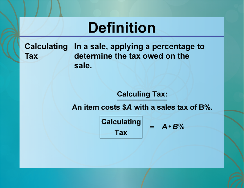 Definition--Ratios, Proportions, and Percents Concepts--Calculating Tax