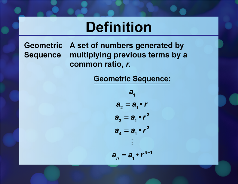 Definition--Sequences and Series Concepts--Geometric Sequence