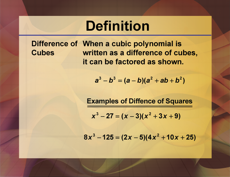 Video Definition 19--Polynomial Concepts--Difference of Cubes