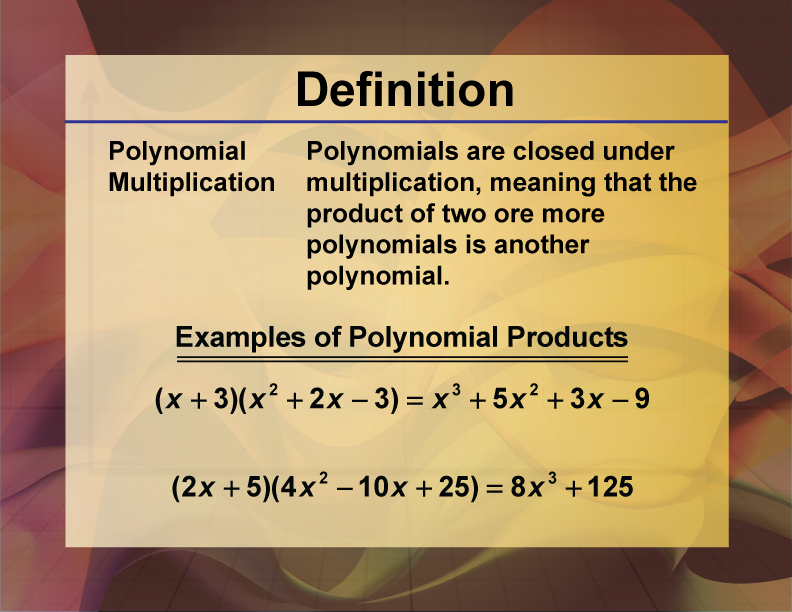 Video Definition 29--Polynomial Concepts--Polynomial Multiplication