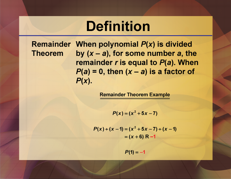 Video Definition 30--Polynomial Concepts--Remainder Theorem