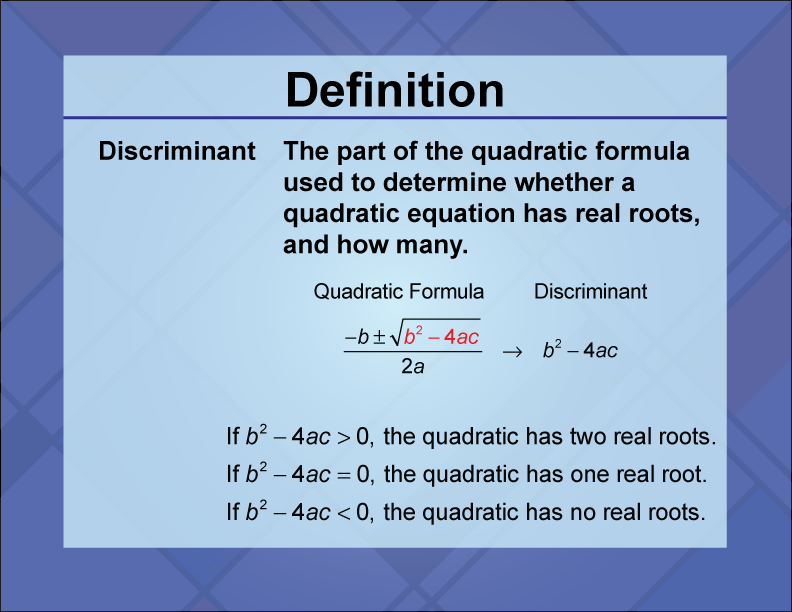 Video Definition 10--Quadratics Concepts--The Discriminant