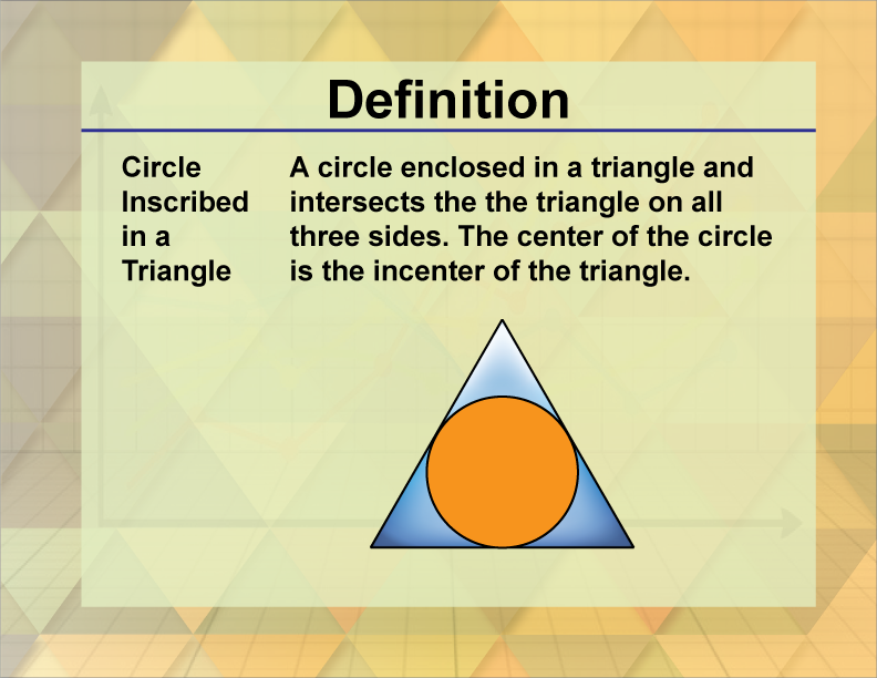 Definition--Triangle Concepts--Circle Inscribed In a Triangle