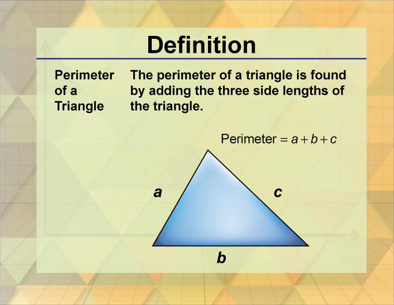 Perimeter of a Triangle. The perimeter of a triangle is found by adding the three side lengths of the triangle.