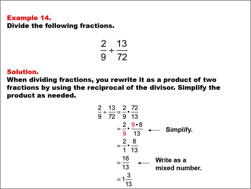 Dividing Fractions: Example 14. Dividing two fractions that results in multiplying two fractions with different denominators. The product is written as a mixed number.