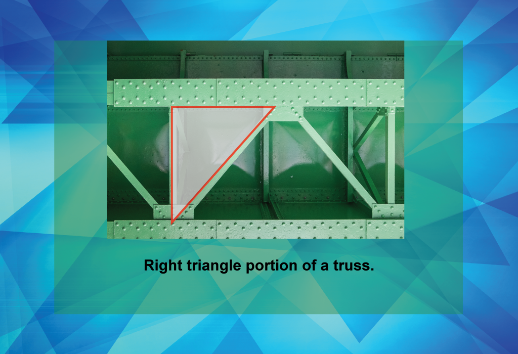 Right triangle portion of a truss.