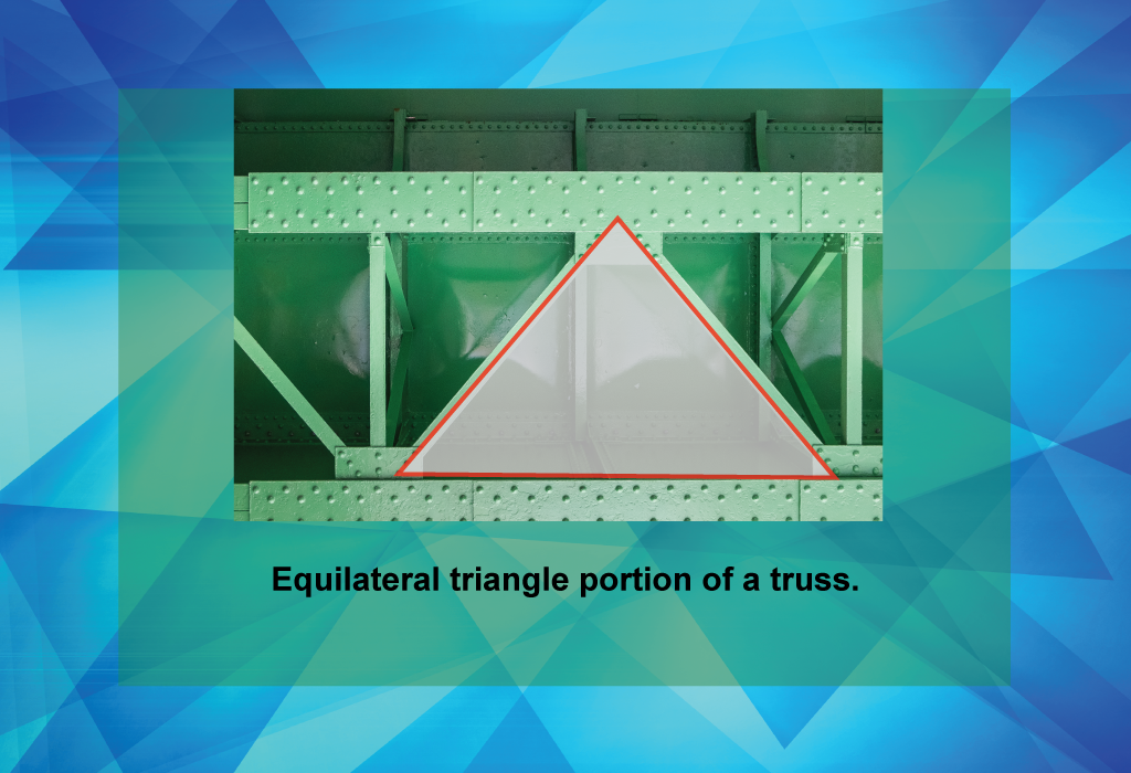Equilateral triangle portion of a truss.
