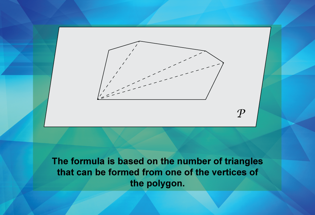 The formula is based on the number of triangles that can be formed from one of the vertices of the polygon.