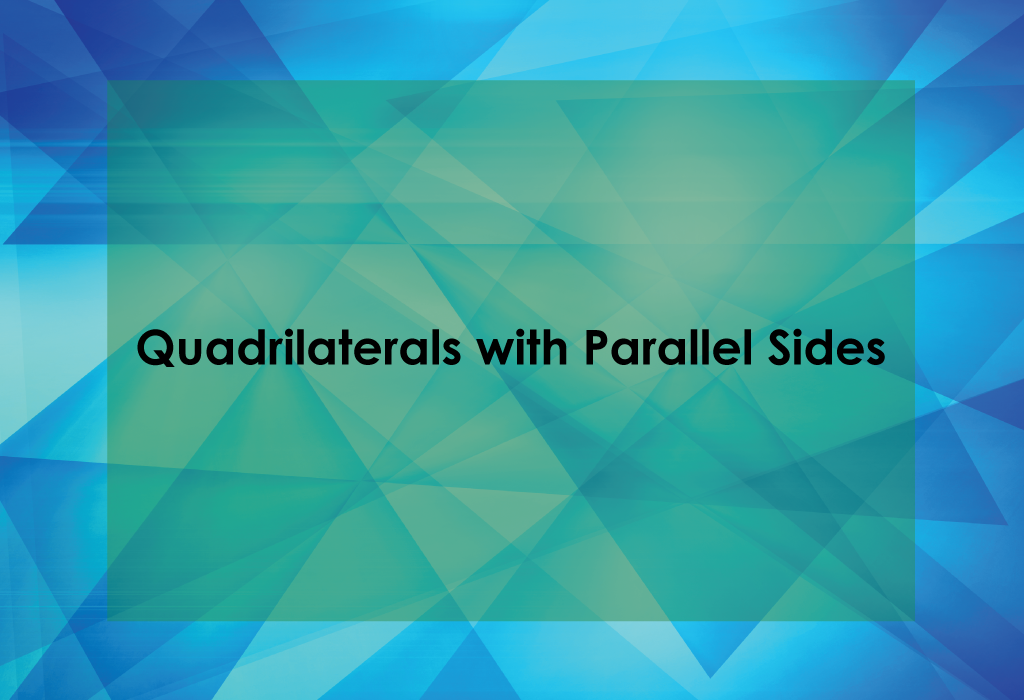 Quadrilaterals with Parallel Sides Title Card