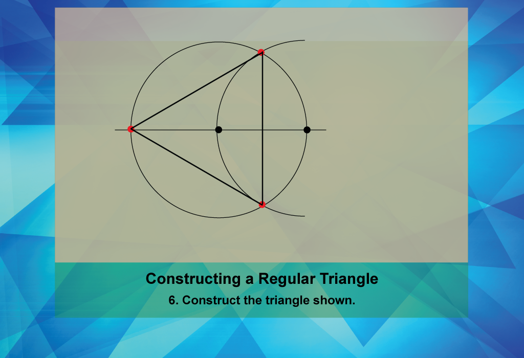 Step 6. Construct the triangle shown.