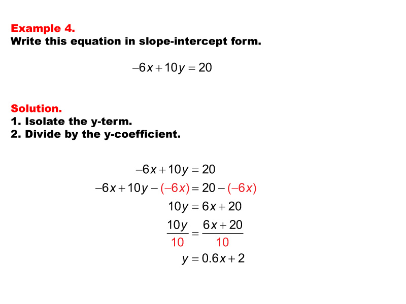 Linear Equations in Standard Form: Example 4. Converting a linear equation in Standard Form to Slope Intercept form, under these conditions: A &lt; 0, B &gt; 0, C &gt; 0.