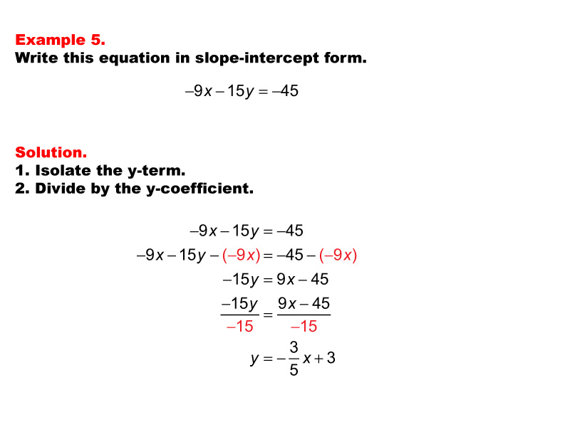Linear Equations in Standard Form: Example 5. Converting a linear equation in Standard Form to Slope Intercept form, under these conditions: A &lt; 0, B &lt; 0, C &lt; 0.