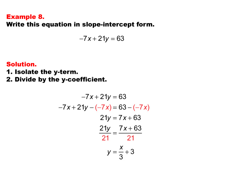 Linear Equations in Standard Form: Example 8. Converting a linear equation in Standard Form to Slope Intercept form, under these conditions: A &lt; 0, B &gt; 0, C &gt; 0.