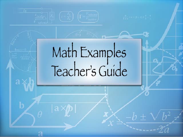 MATH EXAMPLES--Teacher's Guide: Volume