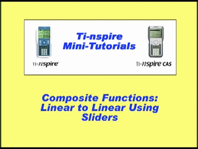 Closed Captioned Video: TI-Nspire Mini-Tutorial: Composite Functions, Linear to Linear with Sliders