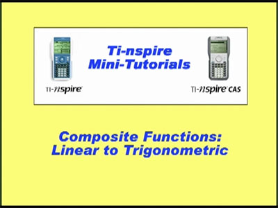 Closed Captioned Video: TI-Nspire Mini-Tutorial: Composite Functions, Linear to Trigonometric