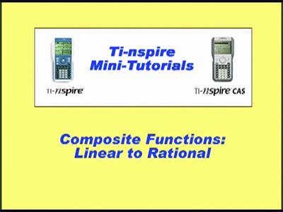 Closed Captioned Video: TI-Nspire Mini-Tutorial: Composite Functions, Linear to Rational