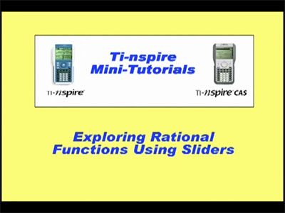 Closed Captioned Video: TI-Nspire Mini-Tutorial: Exploring Rational Function Graphs with Sliders