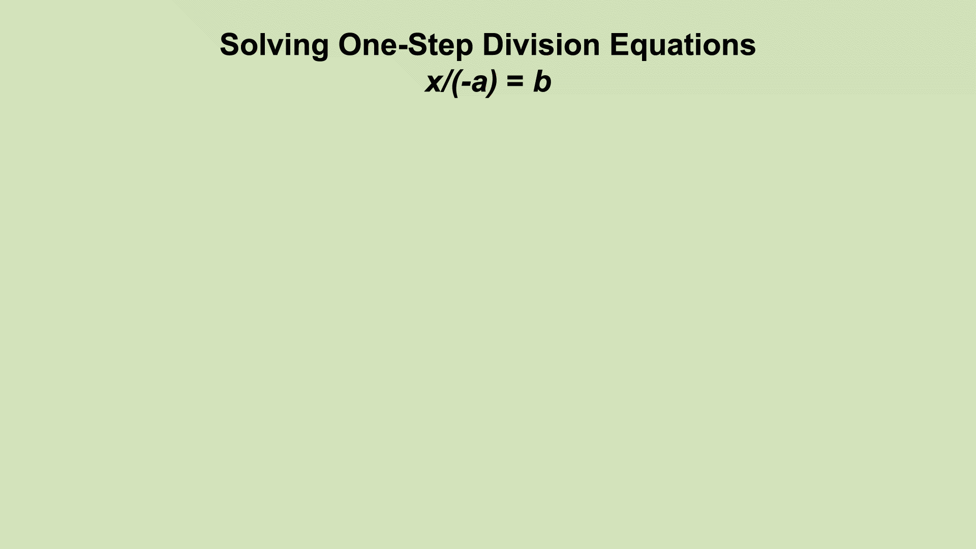 In this example the one-step equation shows division by a negative number.