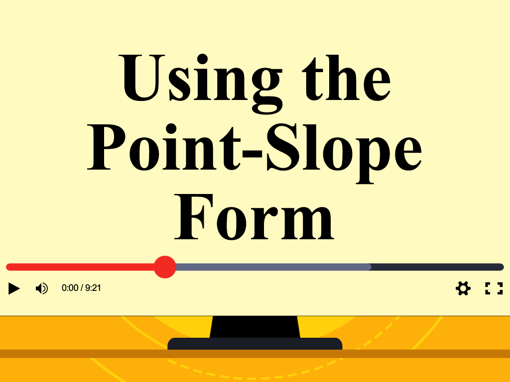 Video Tutorial: The Point-Slope Form: Example 1