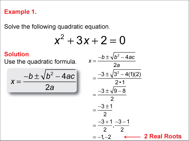 Math Example--Quadratics--The Quadratic Formula: Example 1
