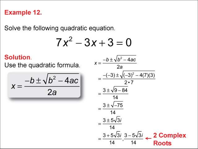 Math Example--Quadratics--The Quadratic Formula: Example 12