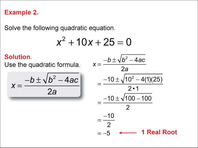 This math example shows how to use the quadratic formula to solve quadratic equations.