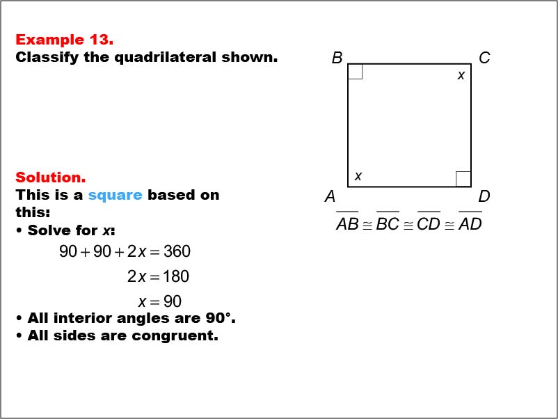Quadrilateral Classification: Example 13. A square with all angle measures shown as numbers and variables.