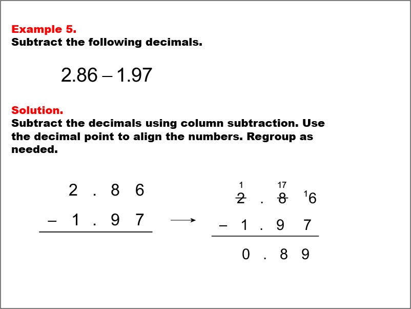 Subtracting Decimals: Example 5. Subtracting two decimals written to the hundredths place, with regrouping. The numbers have non-zero values in the ones place.To see the complete collection of Math Examples on this topic, click on this link: https://bit.ly/2LQJG30
