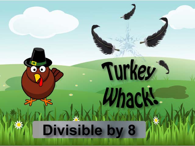 Interactive Math Game--Turkey Whack, Divisible by 8